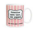 Fly Paper Products - Practice Safe Text, Use Commas Funny Grammar Nerd Coffee Mug