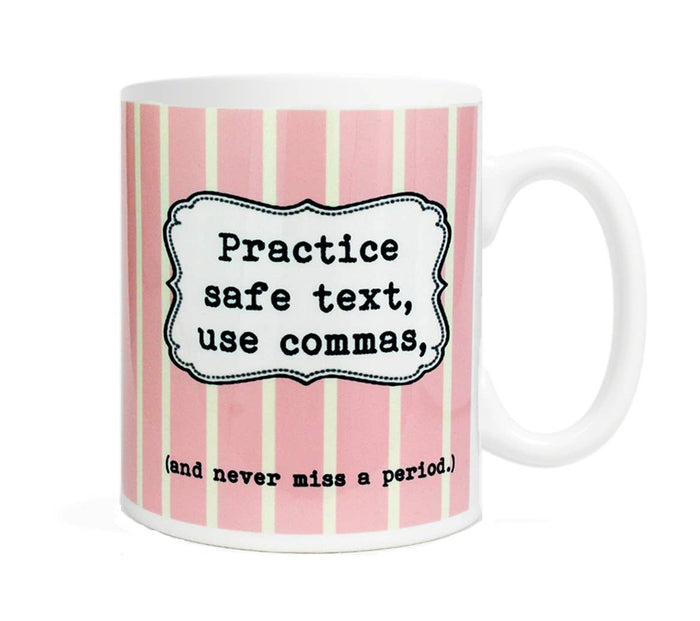 Fly Paper Products - Practice Safe Text, Use Commas Funny Grammar Nerd Coffee Mug