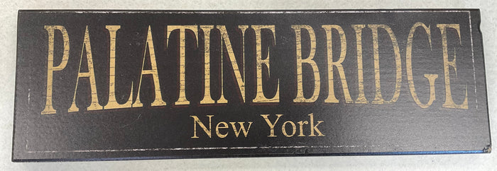 Paint The Town - Black Weathered Sign- PALATINE BRIDGE, NEW YORK