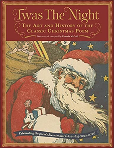Twas The Night the Art and History of the Classic Christmas Poem